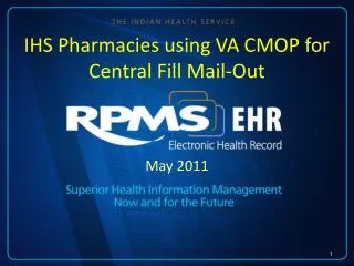 IHS Pharmacies using VA CMOP for Central Fill Mail-Out