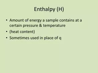 Enthalpy (H)