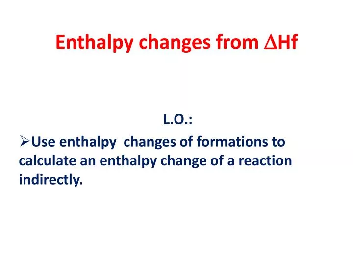 enthalpy changes from d hf