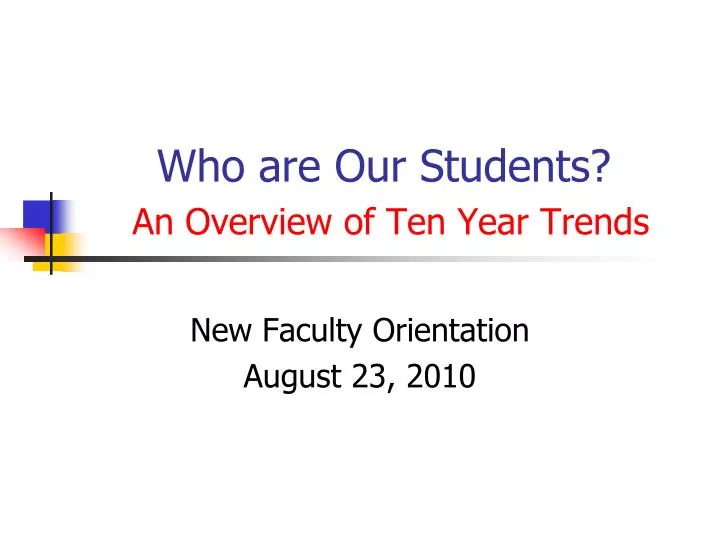 who are our students an overview of ten year trends
