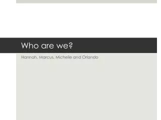 Who are we?