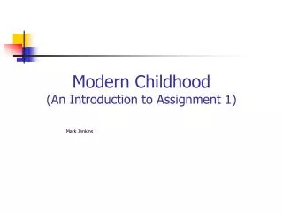 Modern Childhood (An Introduction to Assignment 1)
