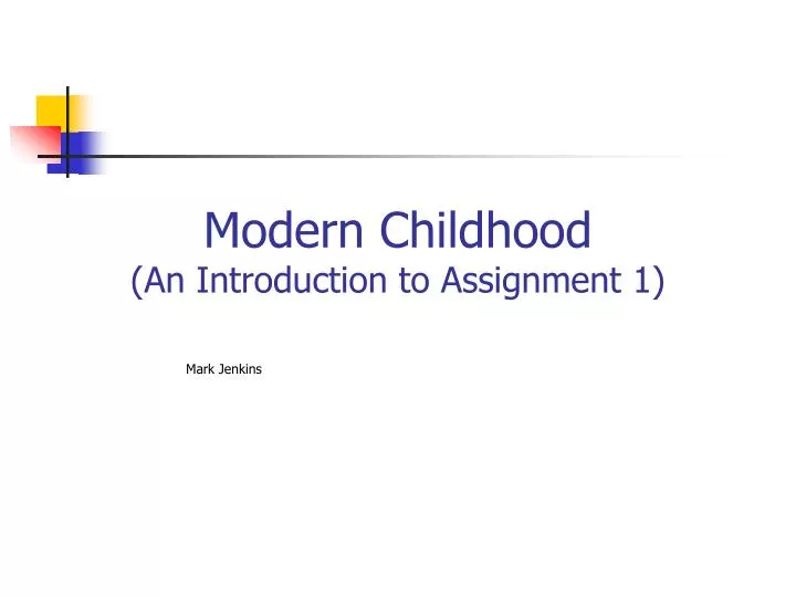 modern childhood an introduction to assignment 1
