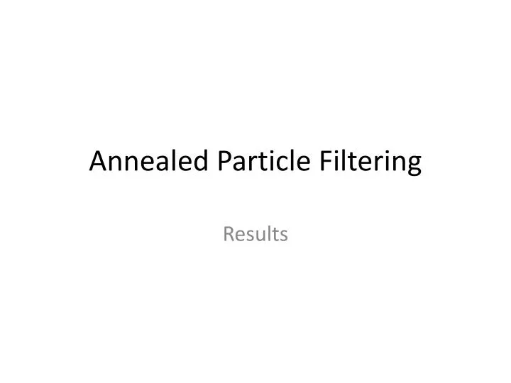 annealed particle filtering