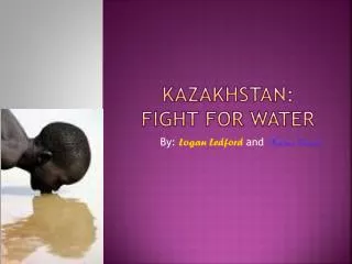 Kazakhstan: fight for water