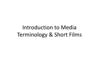 Introduction to Media Terminology &amp; Short Films