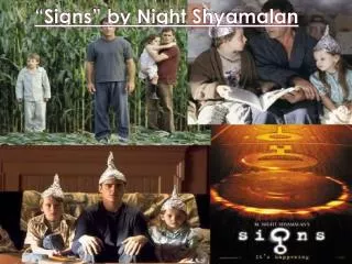 “Signs” by Night Shyamalan