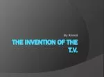 The invention of the T.V. - slide 1