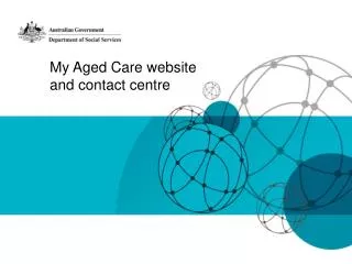 My Aged Care website and contact centre