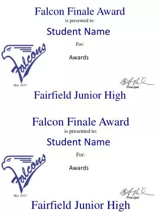 Falcon Finale Award is presented to: For: Fairfield Junior High
