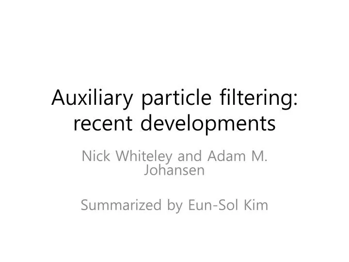 auxiliary particle filtering recent developments