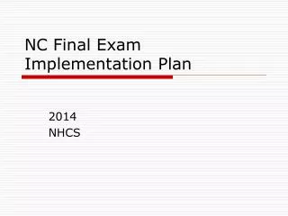 NC Final Exam Implementation Plan