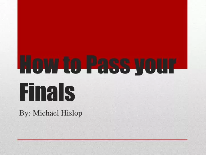 how to pass your finals