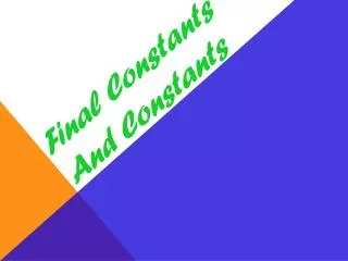 Final Constants And Constants