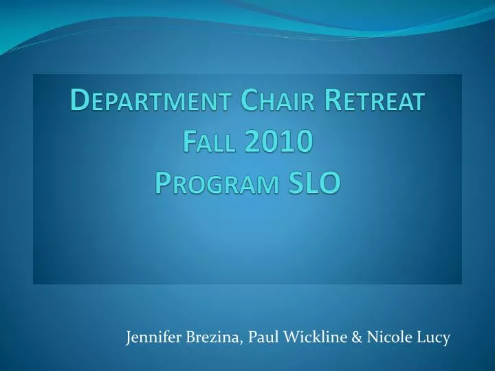 department chair retreat fall 2010 program slo