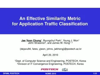 Jae Yoon Chung 1 , Byungchul Park 1 , Young J. Won 1 John Strassner 2 , and James W. Hong 1, 2