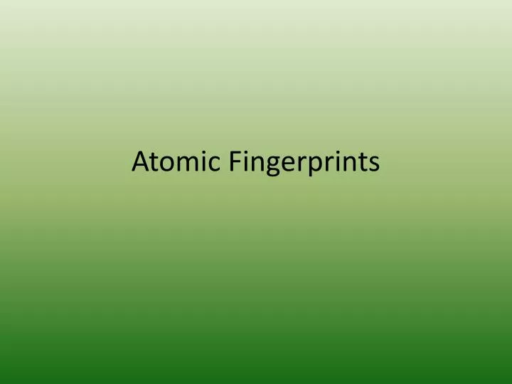 atomic fingerprints