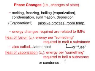 Phase Changes (i.e., changes of state)
