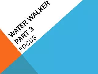 Water walker part 3