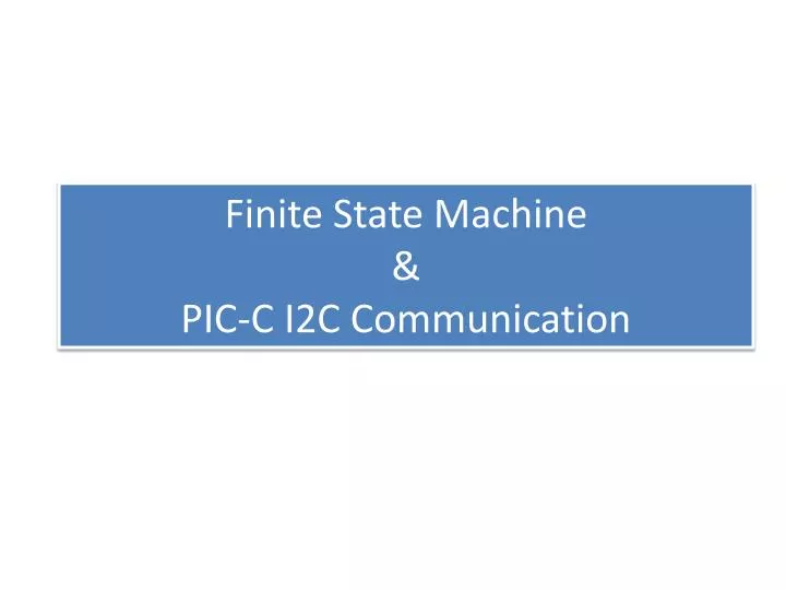 finite state machine pic c i2c communication