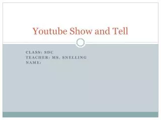 Youtube Show and Tell