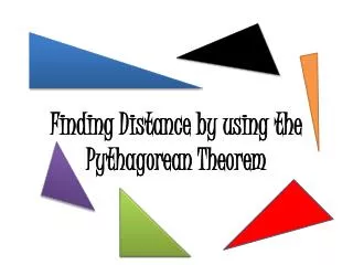 Finding Distance by using the Pythagorean Theorem