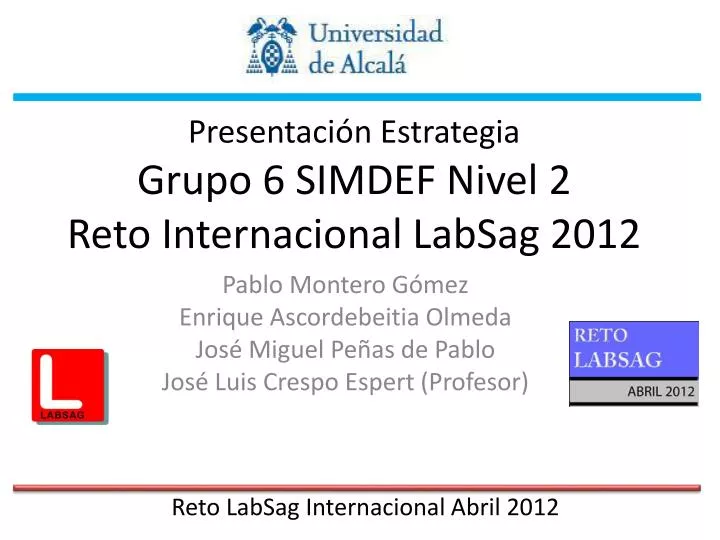 presentaci n estrategia grupo 6 simdef nivel 2 reto internacional labsag 2012