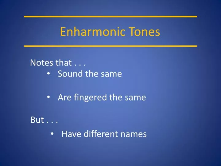 PPT - Enharmonic Tones PowerPoint Presentation, free download - ID:2800221