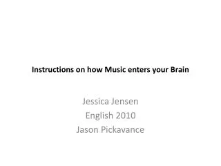 Instructions on how Music enters your Brain
