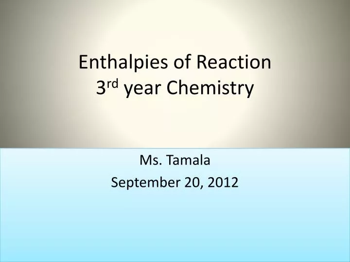 enthalpies of reaction 3 rd year chemistry