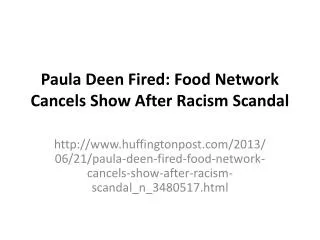 Paula Deen Fired: Food Network Cancels Show After Racism Scandal
