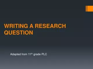 WRITING A RESEARCH QUESTION