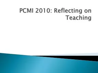 PCMI 2010: Reflecting on Teaching