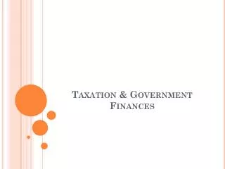 Taxation &amp; Government Finances