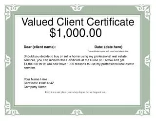 Valued Client Certificate $1,000.00	 Dear (client name): 	 	 Date: (date here)