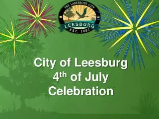 City of Leesburg 4 th of July Celebration