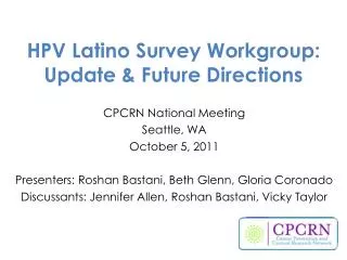 HPV Latino Survey Workgroup: Update &amp; Future Directions