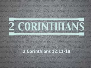 2 Corinthians 12:11-18