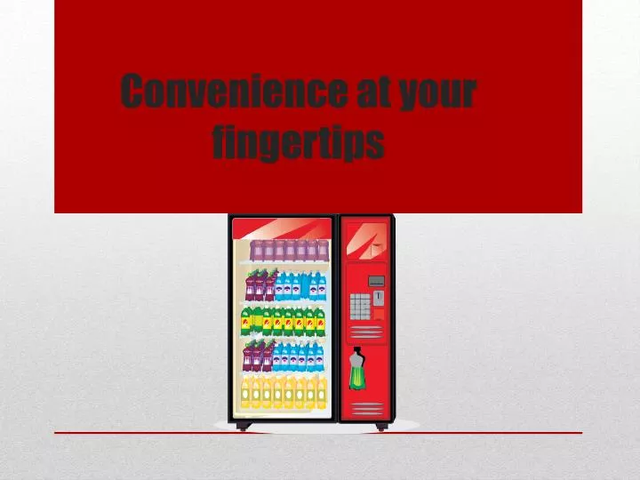 convenience at your fingertips