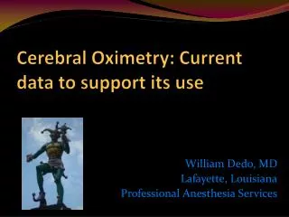 Cerebral Oximetry : Current data to support its use