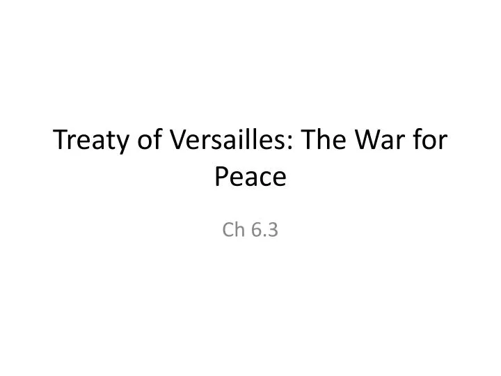 treaty of versailles the war for peace