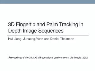 3D Fingertip and Palm Tracking in Depth Image Sequences