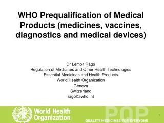 WHO Prequalification of Medical Products (medicines, vaccines, diagnostics and medical devices)