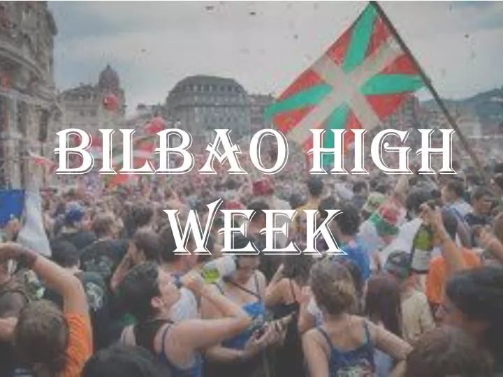 bilbao high week