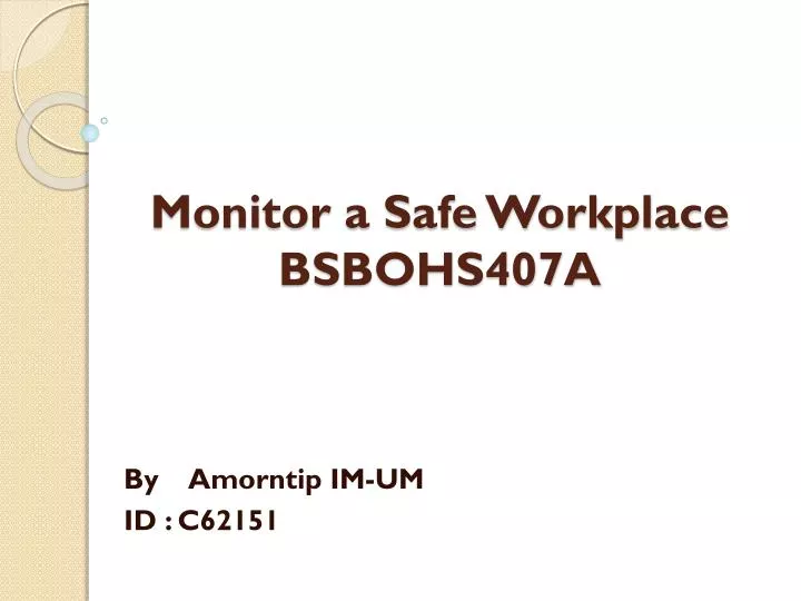 monitor a safe workplace bsbohs407a