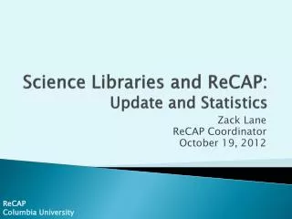Science Libraries and ReCAP: Update and Statistics