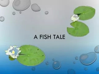 a fish tale