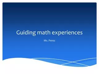 Guiding math experiences