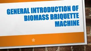 General Introduction Of Biomass Briquette Machine