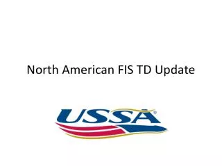 North American FIS TD Update